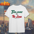 Tulane Vs No Lane 2025 Shirt