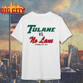 Tulane Vs No Lane December 20Th 2025 Shirt