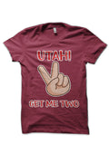 Utah Get Me Two Shirt T-Shirt Hoodie, Sweatshirt | PureTeeCo.com