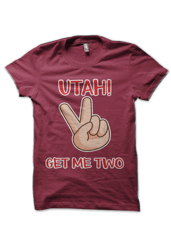 Utah Get Me Two Shirt T-Shirt Hoodie, Sweatshirt | PureTeeCo.com