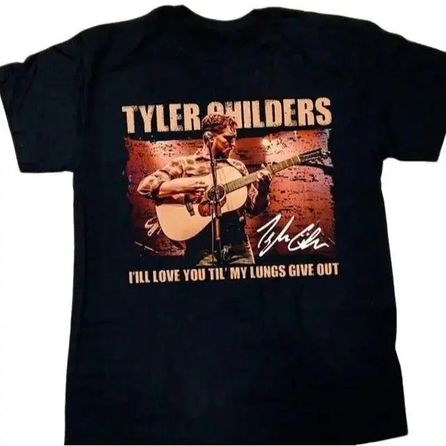 Tyler Childers I'll Love You Till My Lungs Give Out Signature Unisex T-Shirt Hoodie, Sweatshirt | PureTeeCo.com