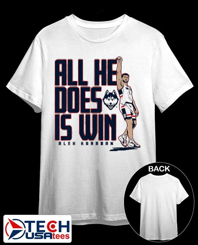 UConn Huskies Basketball Alex Karaban all he does is win shirt