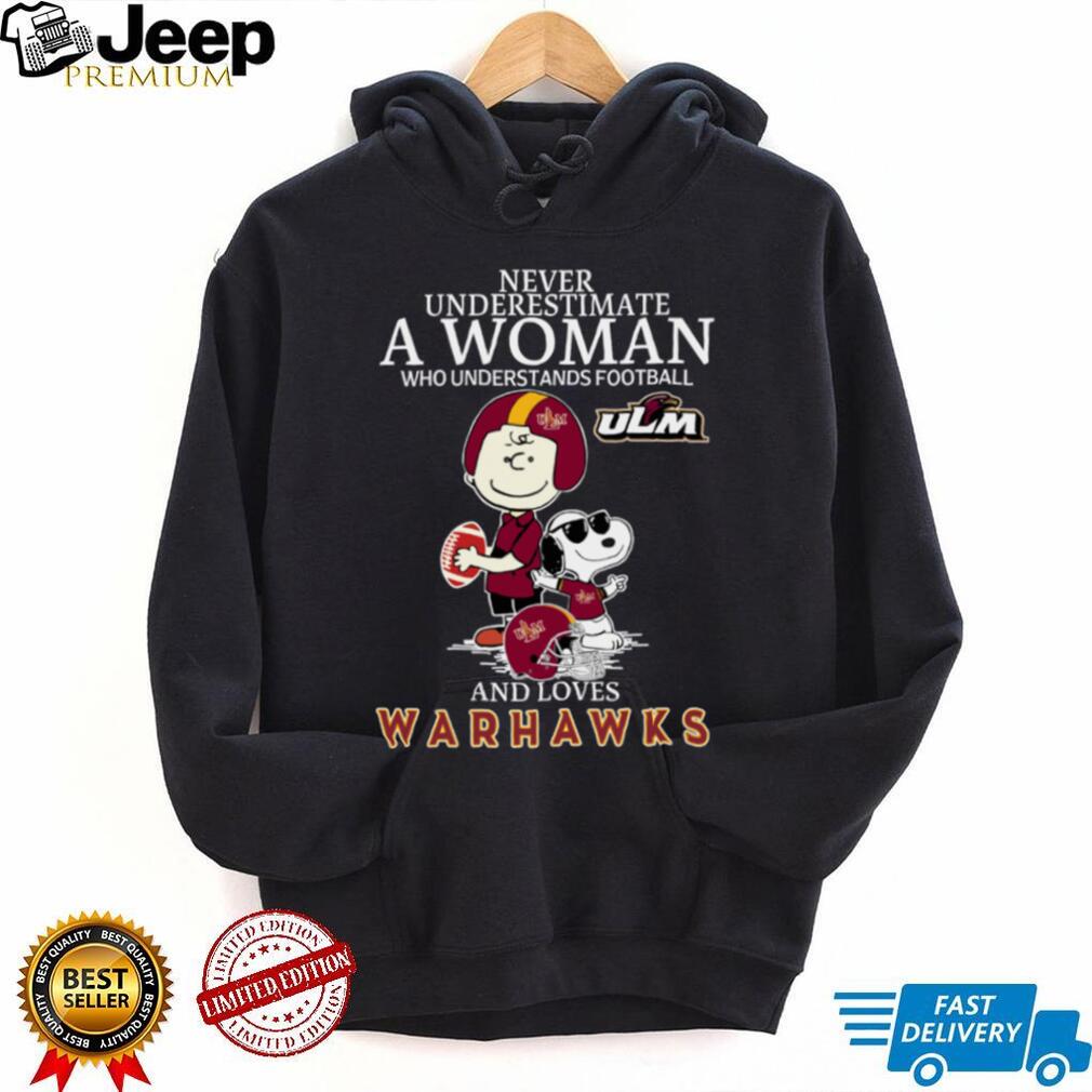 ULM Warhawks X Peanuts Characters Never Underestimate A Woman Who Understands Football And Loves Warhawks Tee