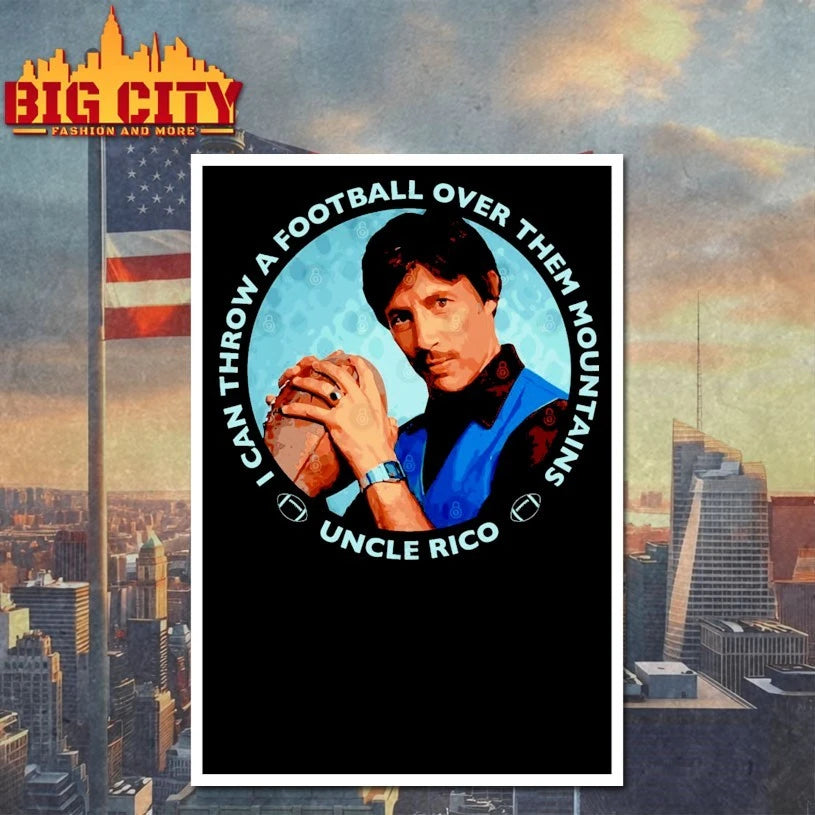 Uncle Rico I can throw a football over them mountains shirt