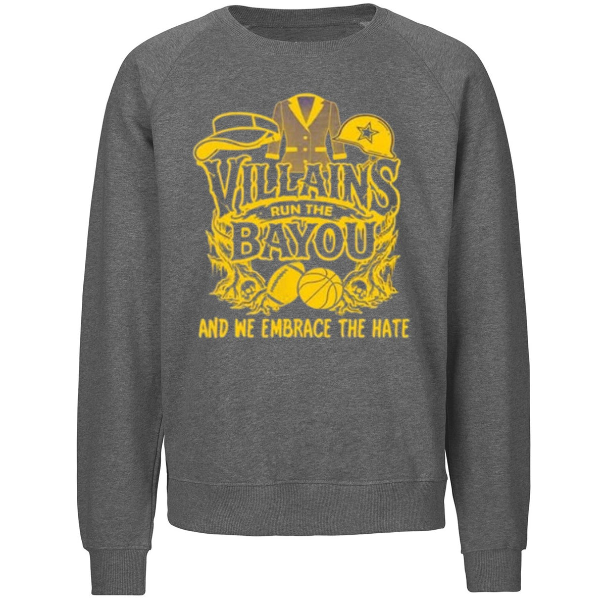 Villains Run The Bayou And We Embrace The Hate LSU Shirt