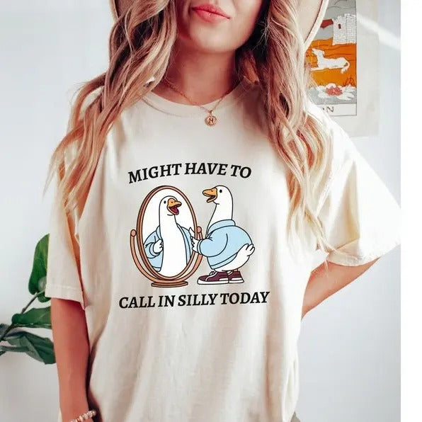 Vintage Silly Goose Might Have To Call In Silly Today, Silly Goose Shirt, Gift for Her, Unisex Cotton Shirt For Men And...