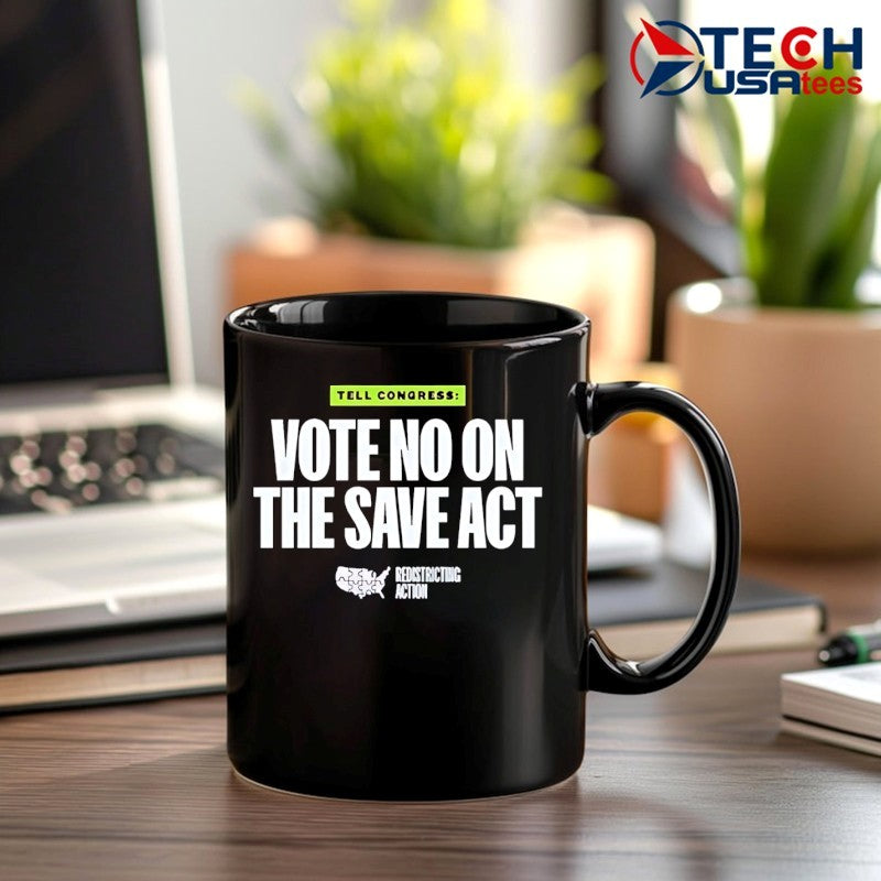 Vote no on the save act shirt
