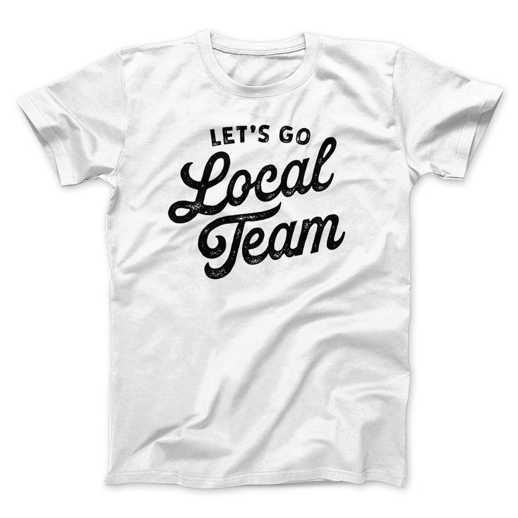Go Local Team Men/Unisex T-Shirt Hoodie, Sweatshirt | PureTeeCo.com (Image 1)