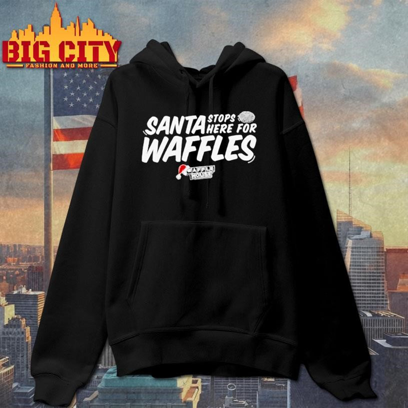 Waffle House Santa Stop Here For Waffles Christmas Shirt