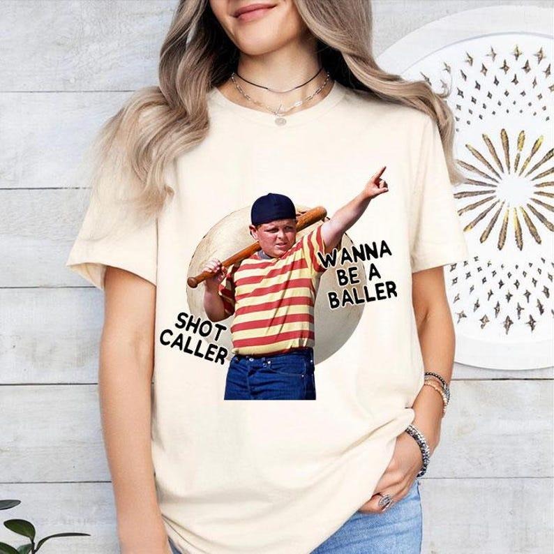 Wanna Be A Baller Shot Caller The Sandlot Shirt Hoodie, Sweatshirt | PureTeeCo.com