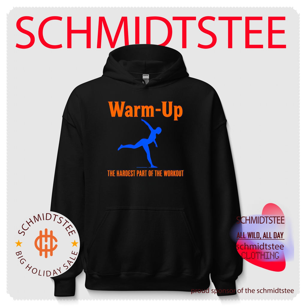 Warm Up the hardest part of the workout shirt