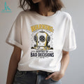 Warning depths of bad decisions shirt