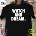 Watch And Dream Shirt