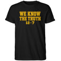 We Know The Truth 12 7 Shirt