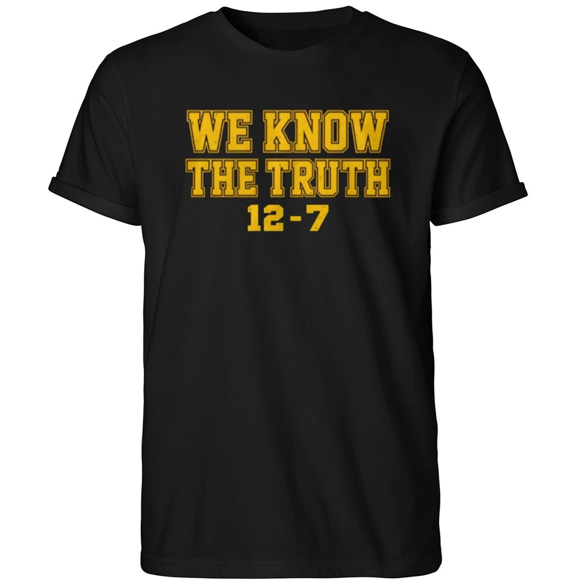 We Know The Truth 12 7 Shirt