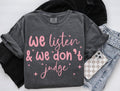 We Listen And We Don't Judge Sweatshirt Funny T-Shirt Viral Tiktok Crewneck Trending Gifts Women's Hoodie | PureTeeCo.com