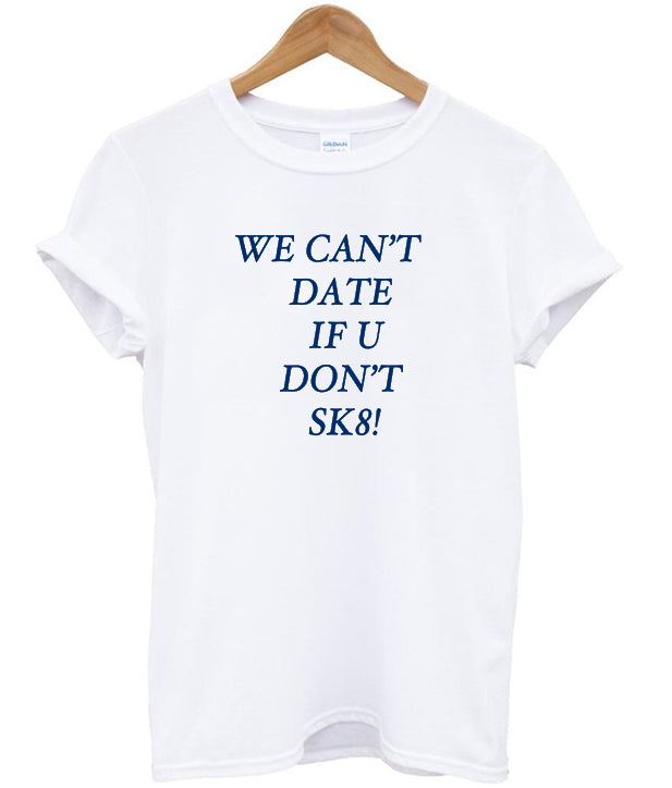 We cant date T-shirt Hoodie, Sweatshirt | PureTeeCo.com
