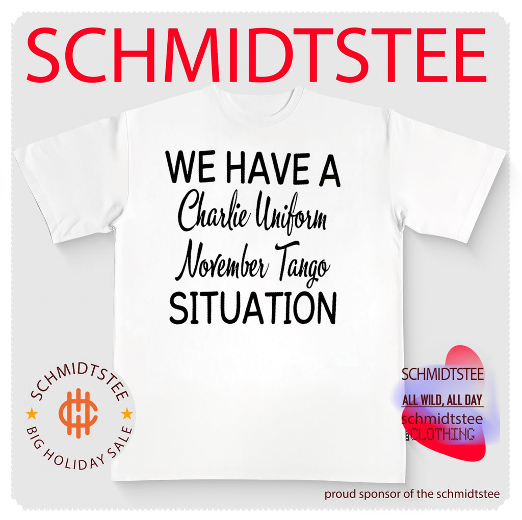 We have a Charlie Uniform November Tango situation shirt