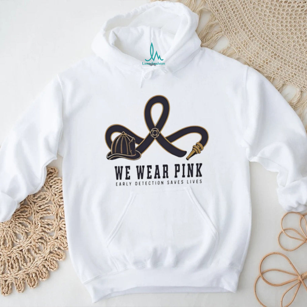 We wear pink early detection saves lives shirt