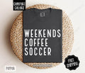 Weekends Coffee Soccer Comfort Colors, Sports Mom Tee, Soccer Mom Women's Tshirt Hoodie, Sweatshirt | PureTeeCo.com