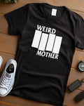 Weird Mother Shirt in Black Hoodie, Sweatshirt | PureTeeCo.com