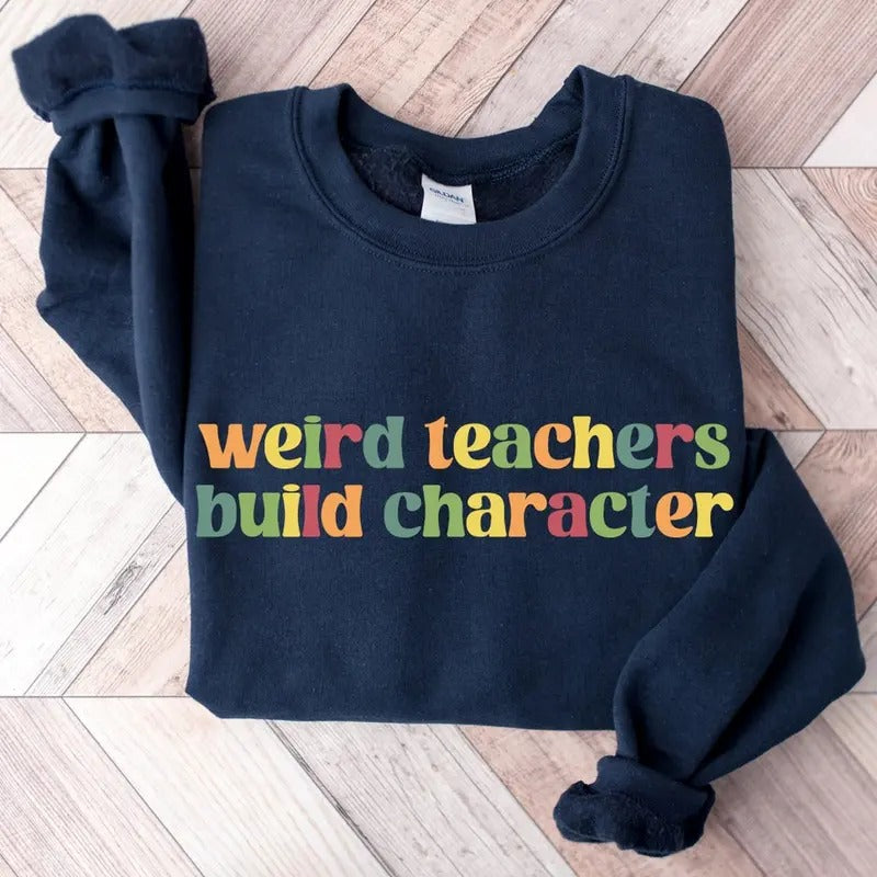 Weird Teachers Build Characters, Teacher Shirt, Teacher Gift, Funny Teacher Shirt Cotton Menswear Soft Breathable Hoodie,...