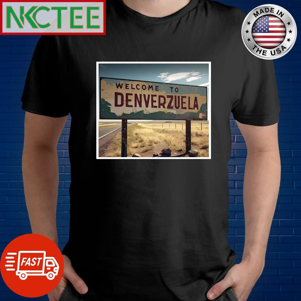 Welcome to Denverzuela shirt