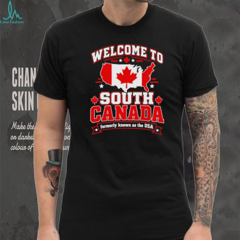 Welcome to South Canada Political Satire map shirt