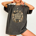 Well Behaved Women Rarely Make History Comfort Colors Shirt, Feminist T-shirt, Female Empowerment Graphic Tee, Strong...