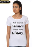 Well-Behaved Women Seldom Make History T-Shirt Style001 Hoodie, Sweatshirt | PureTeeCo.com