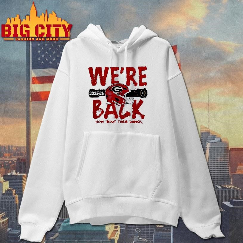 We’re Back Georgia Bulldogs 2025 CFP Bound helmet Shirt