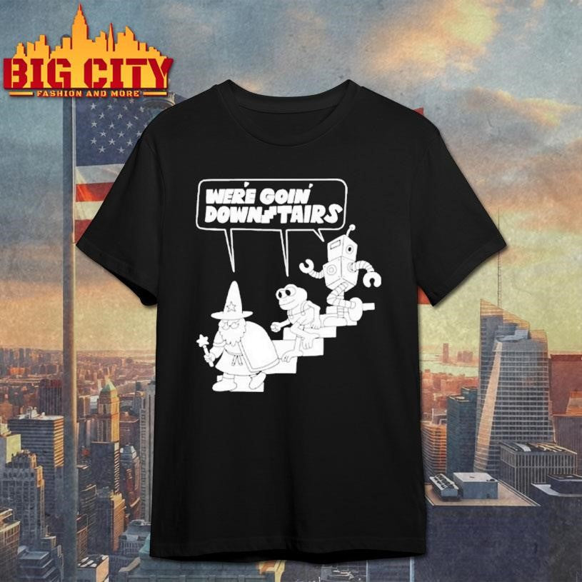Were Goin Downstairs Wizard Frog Robot Walking Down Shirt
