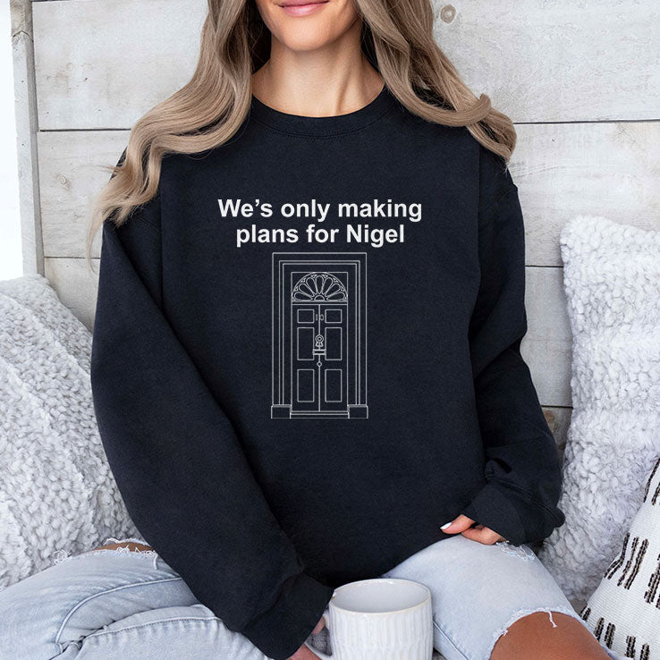 We’re Only Making Plans For Nigel T Shirt