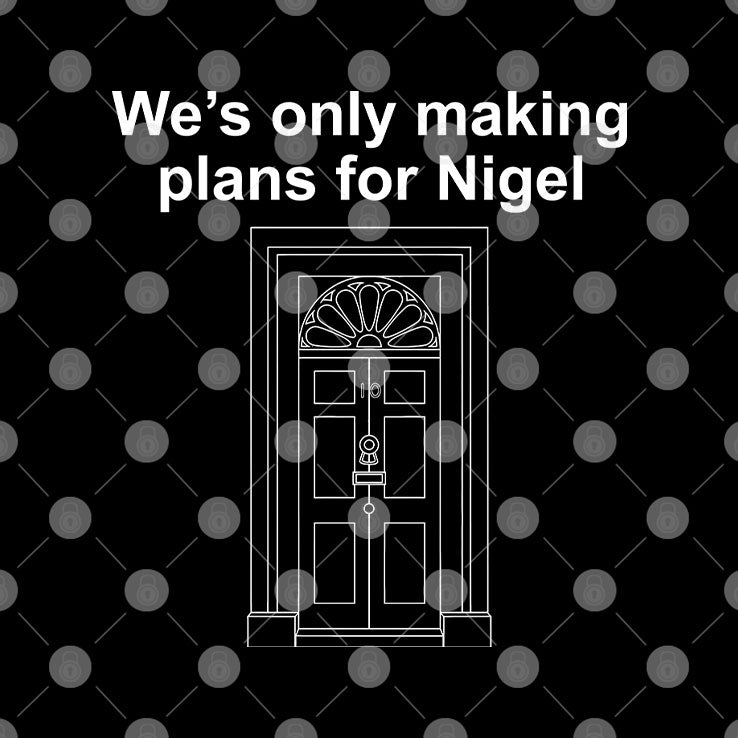 We’re Only Making Plans For Nigel T Shirt