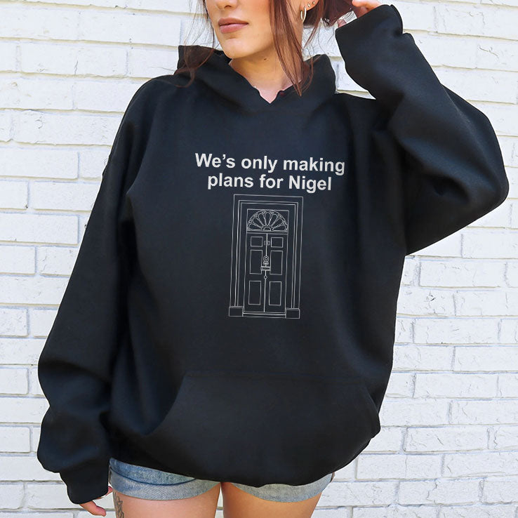 We’re Only Making Plans For Nigel T Shirt