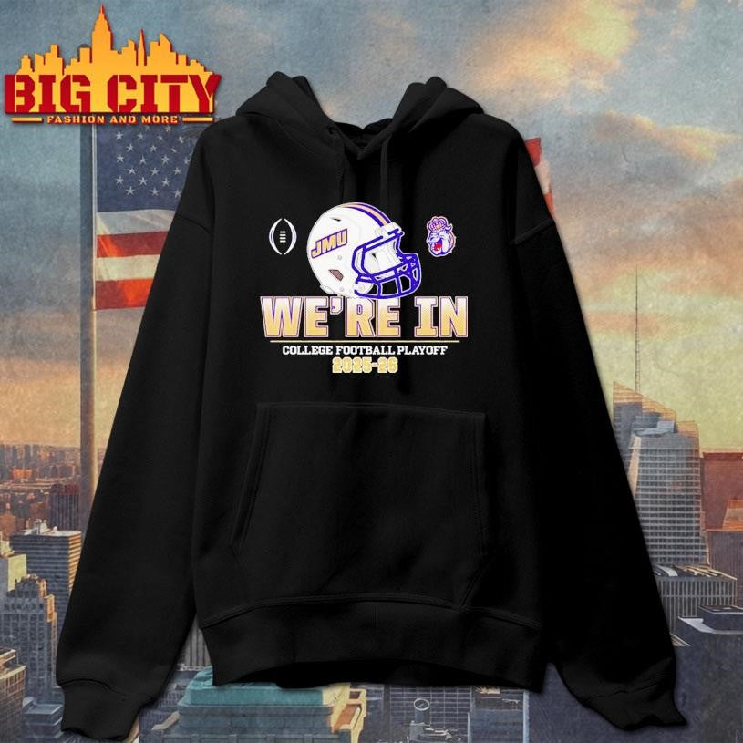 We’re in College Football Playoff 2025-2026 James Madison Dukes helmet Shirt