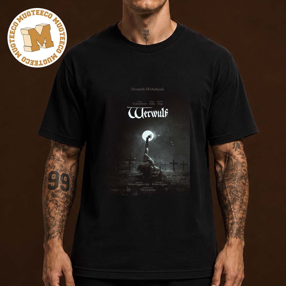 Werwulf 2026 Movie Poster Devoureth All Mankynde In theaters On December 25 2026 Unisex T Shirt