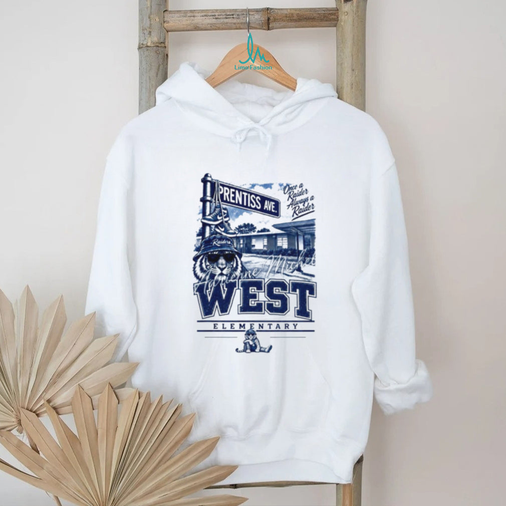 West Elementary Raiders Once a Raider Always a Raider Prentiss Ave shirt