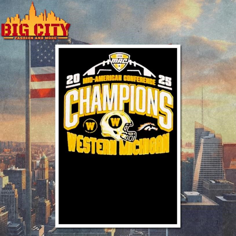 Western Michigan Broncos 2025 Mid American Conference Football Champions Shirt