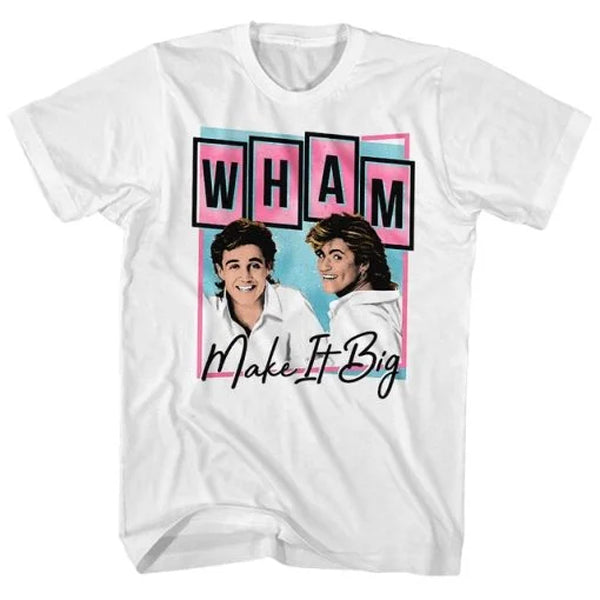 Wham Make It Big T-Shirt Hoodie, Sweatshirt | PureTeeCo.com