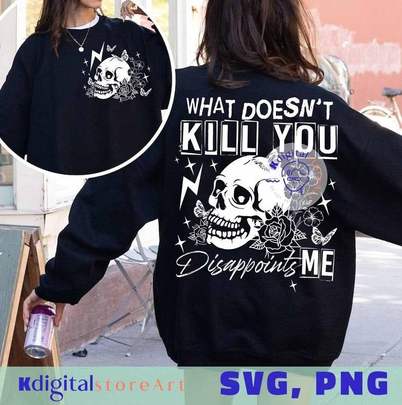 What Doesn't Kill You Disappoints Me , Funny Skull Floral T-Shirts, Hoodie, Sweatshirt | PureTeeCo.com