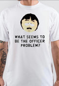 What Seems To Be The Officer Problem Randy Marsh T-Shirt Hoodie, Sweatshirt | PureTeeCo.com