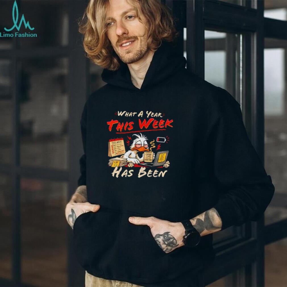 What a Year This Week Has Been Tired Duck Coffee Lover shirt