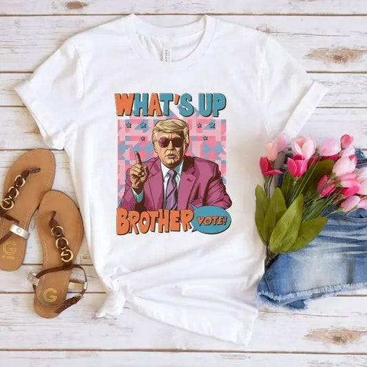 What's Up Brother Vote Donald Trum, Donald Trum, Trum 2024, Donald Trum Shirt, Donald Trum 2024, President Trum, Trum Support 2024