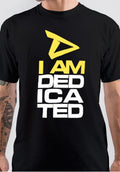 I Am Dedicated T-Shirt Hoodie, Sweatshirt | PureTeeCo.com