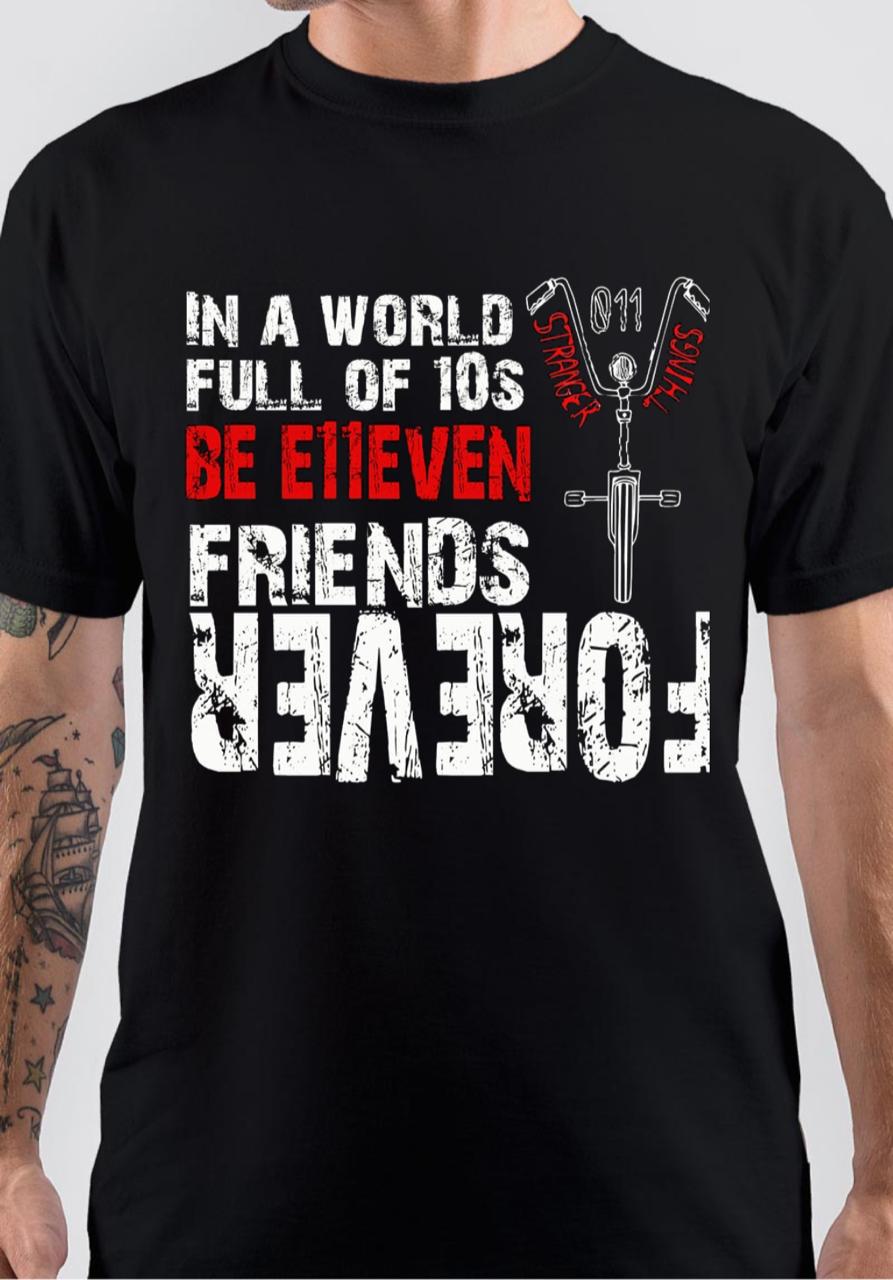 In A World Full Of 10s Be Elleven Friends Forever T-Shirt Hoodie, Sweatshirt | PureTeeCo.com