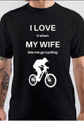 I Love It When My Wife Lets Me Go Cycling Black T-Shirt Hoodie, Sweatshirt | PureTeeCo.com