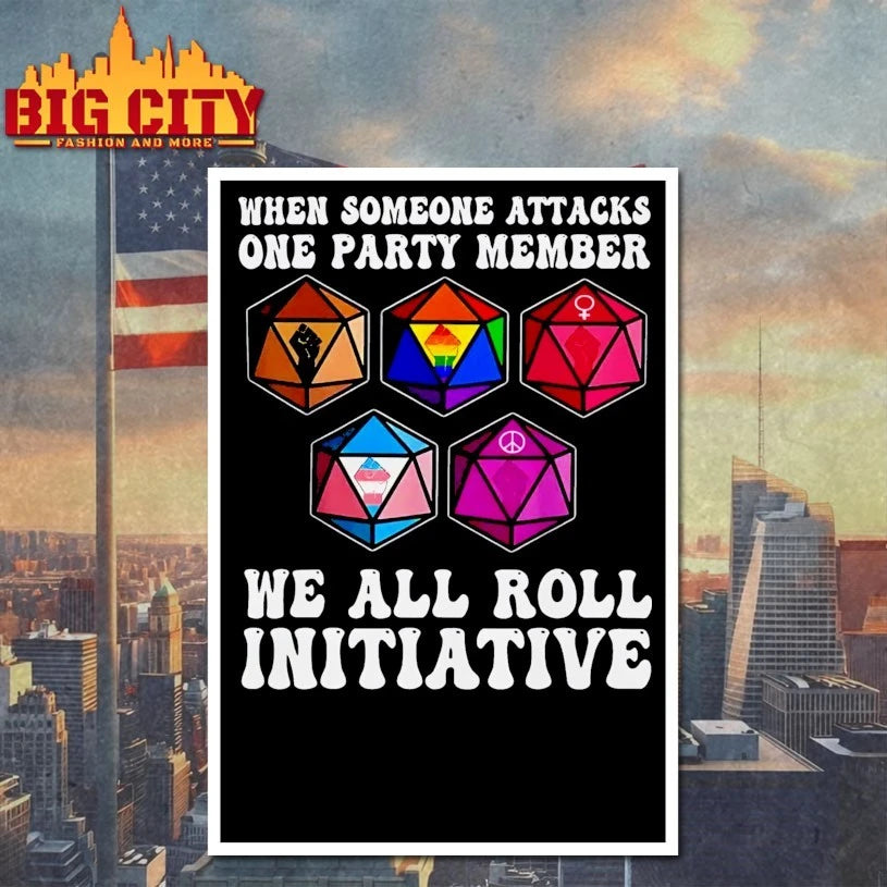 When Someone Attacks One Party Member We all roll Initiative shirt