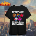 When Someone Attacks One Party Member We all roll Initiative shirt