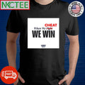 When we cheat not fight we win Harris Walz shirt